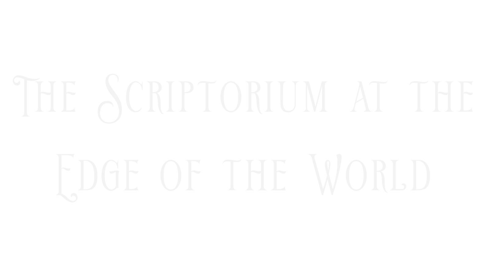The Scriptorium at the Edge of the World